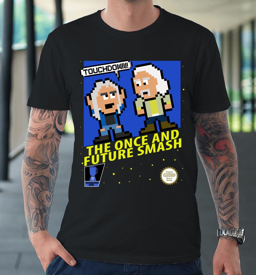 The Once And Future Smash 8Bit Retro Premium T-Shirt