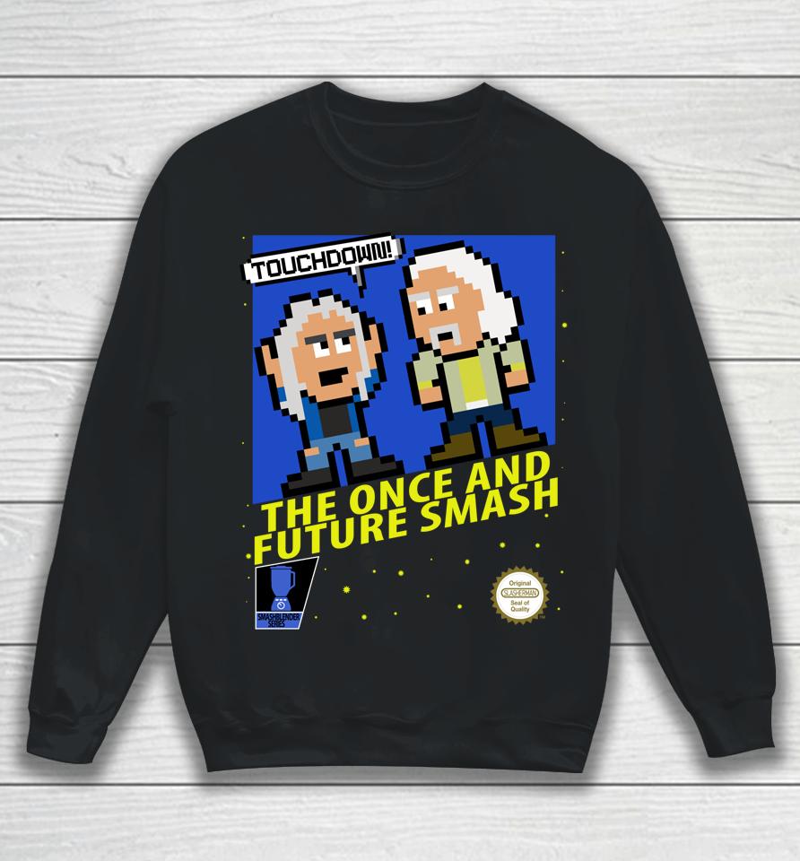 The Once And Future Smash 8Bit Retro Sweatshirt