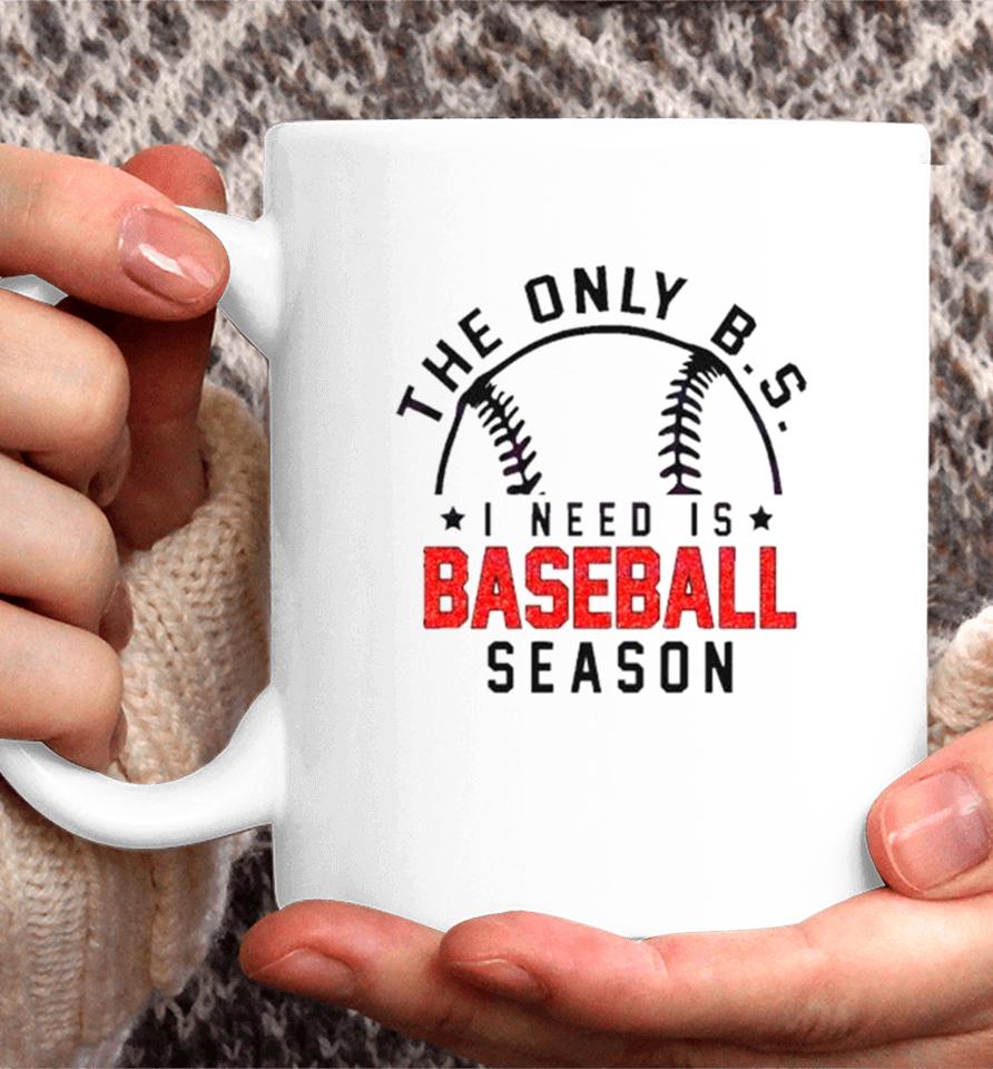 The Only Bs I Need Is Baseball Season Baseball Skyline Coffee Mug