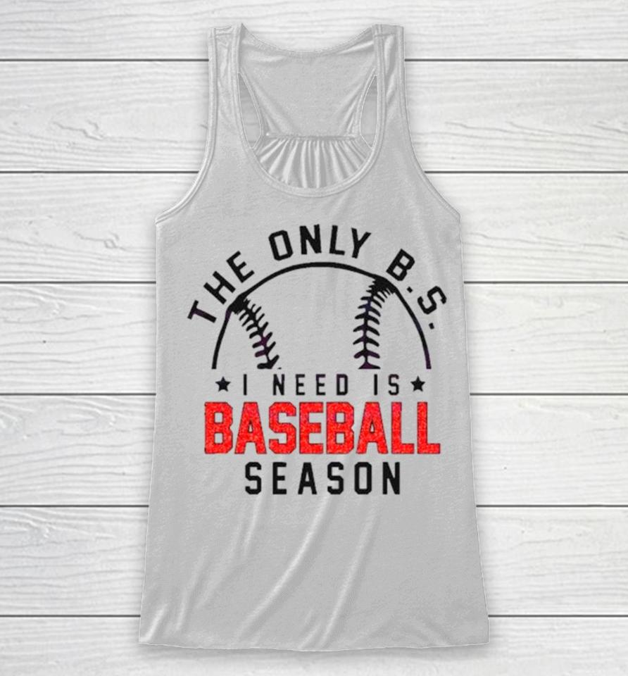 The Only Bs I Need Is Baseball Season Baseball Skyline Racerback Tank