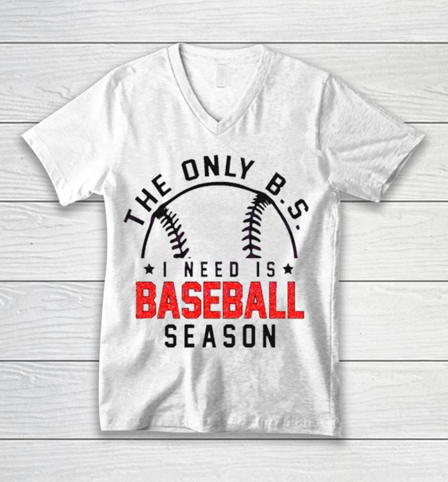 The Only Bs I Need Is Baseball Season Baseball Skyline Unisex V-Neck T-Shirt
