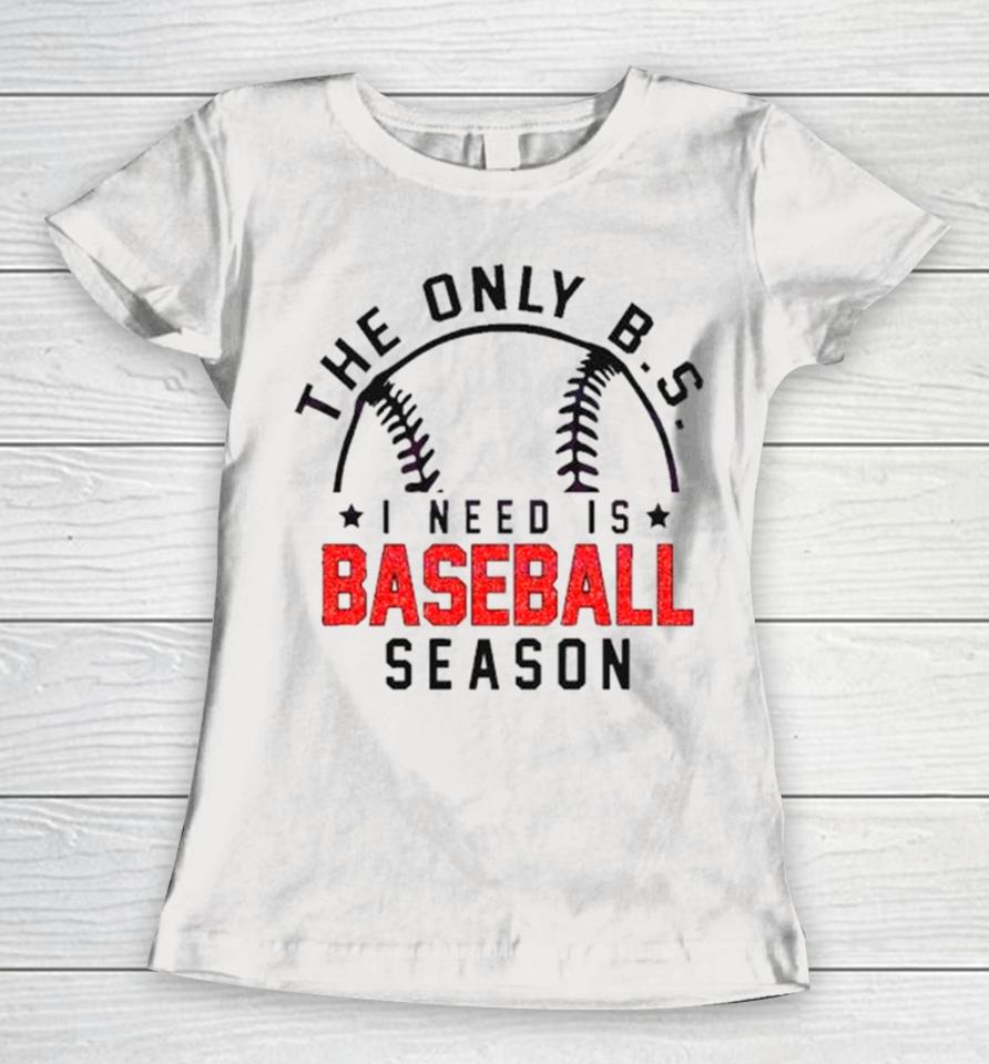 The Only Bs I Need Is Baseball Season Baseball Skyline Women T-Shirt