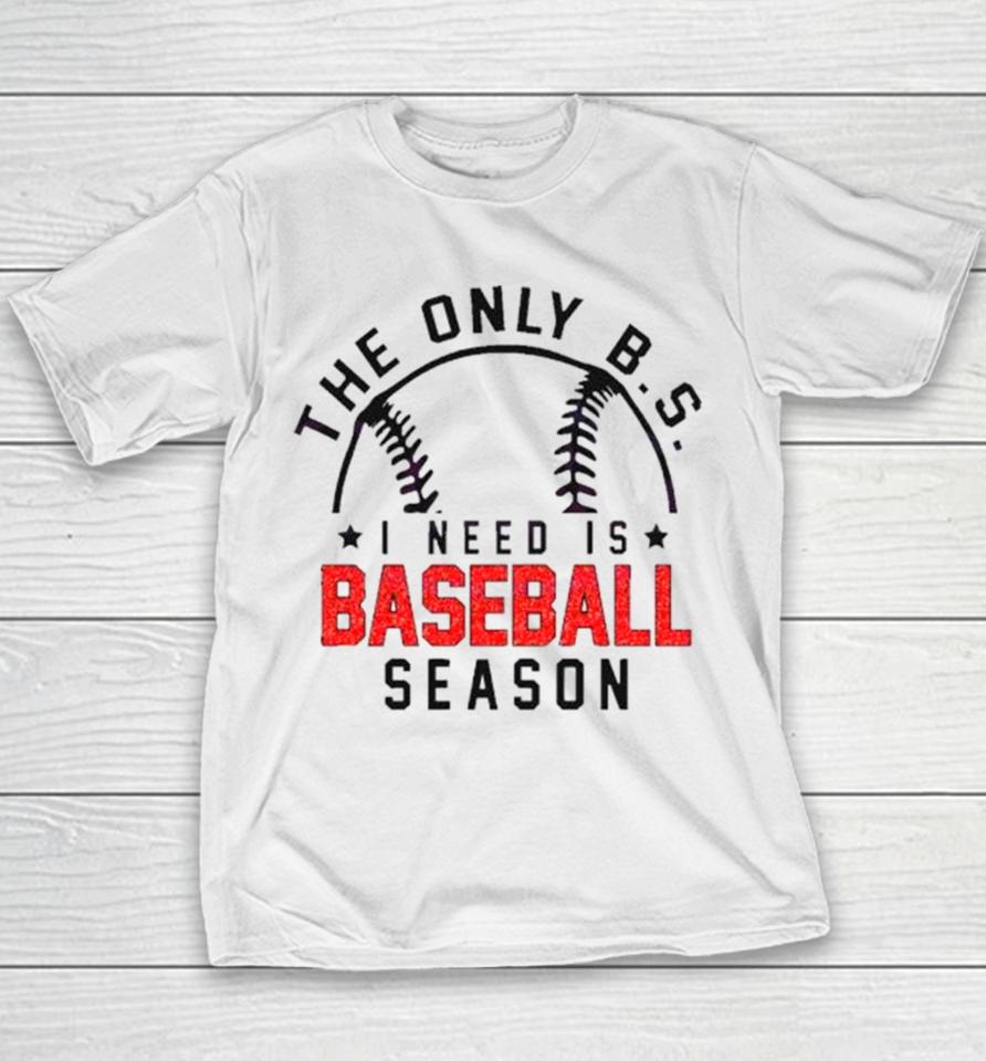 The Only Bs I Need Is Baseball Season Baseball Skyline Youth T-Shirt