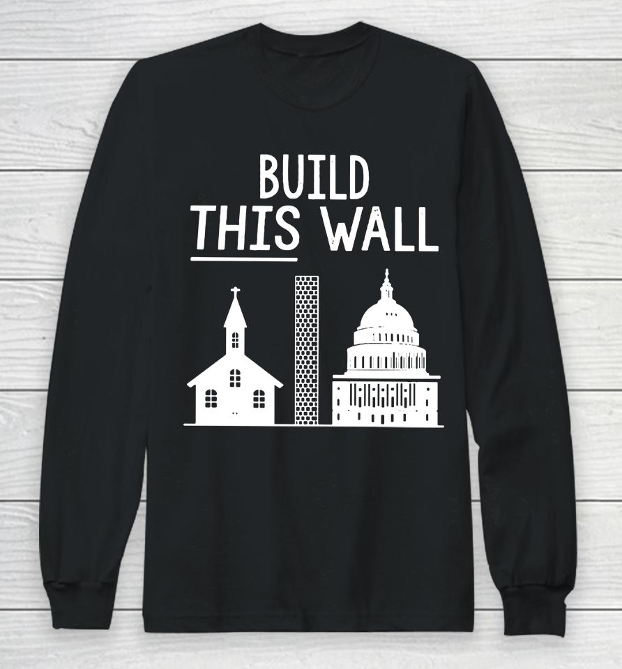 The Other 98% Build This Wall Long Sleeve T-Shirt