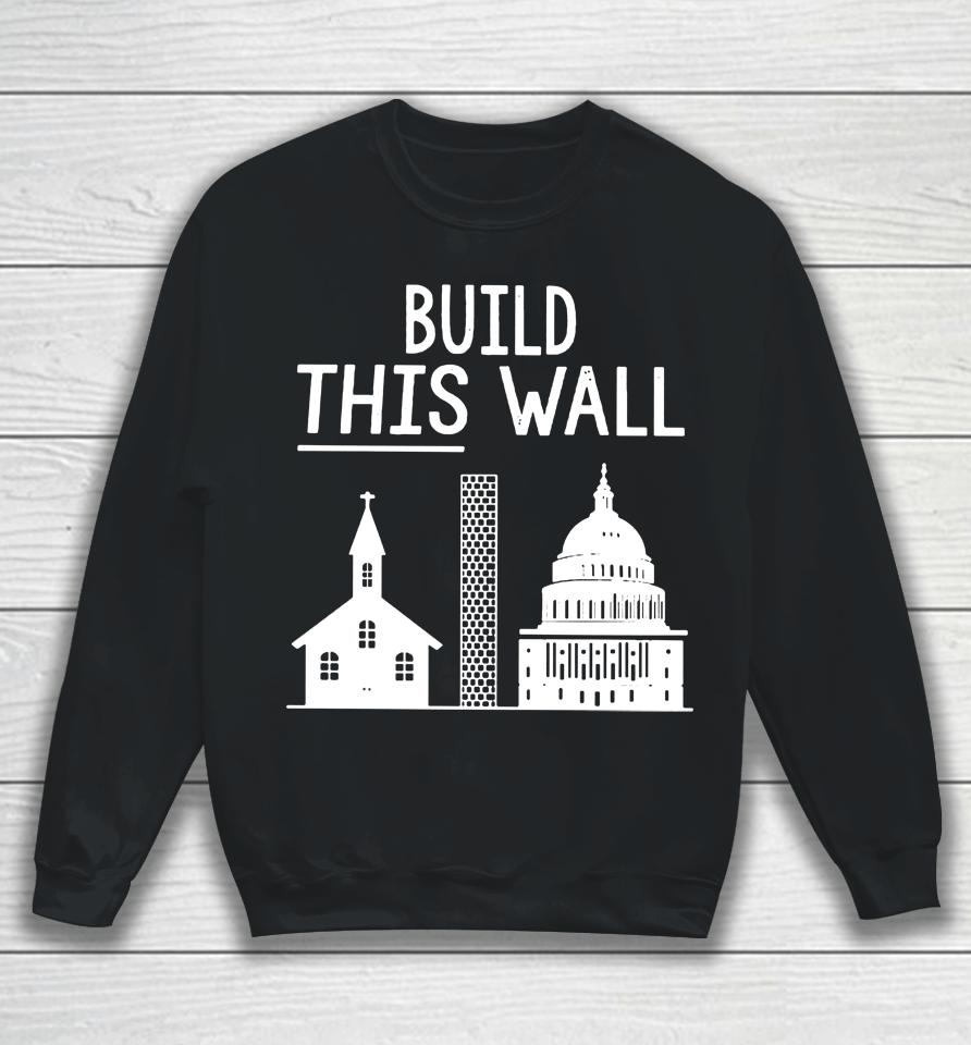 The Other 98% Build This Wall Sweatshirt