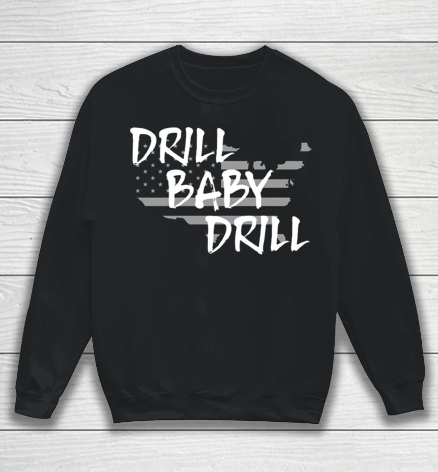 The Persistence Drill Baby Drill Sweatshirt