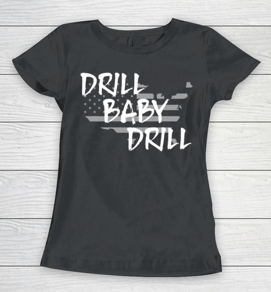 The Persistence Drill Baby Drill Women T-Shirt