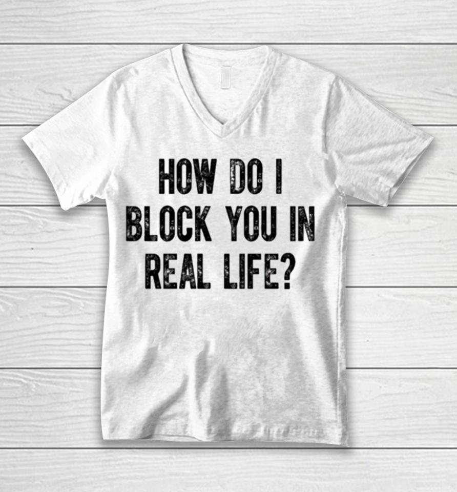 The Pivot Fred Taylor Wearing How Do I Block You In Real Life Unisex V-Neck T-Shirt