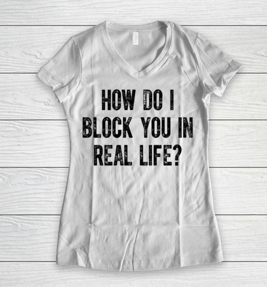 The Pivot Fred Taylor Wearing How Do I Block You In Real Life Women V-Neck T-Shirt