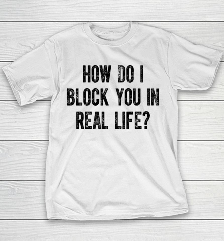 The Pivot Fred Taylor Wearing How Do I Block You In Real Life Youth T-Shirt