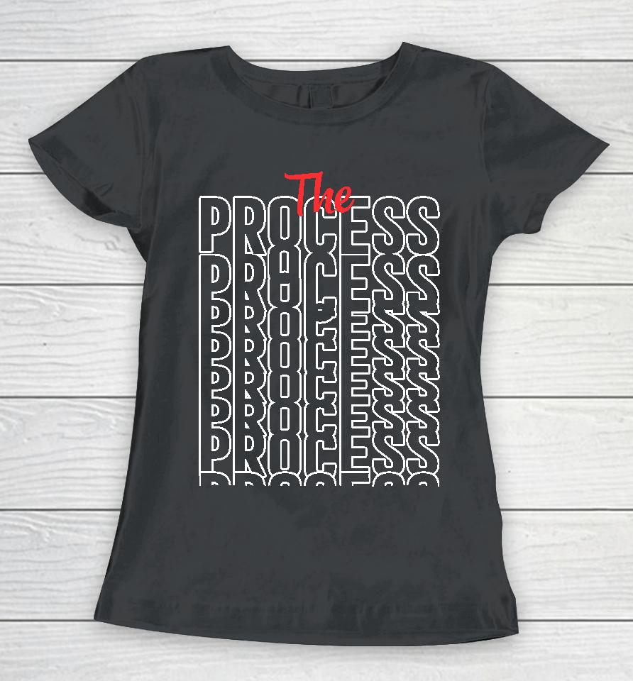 The Process Women T-Shirt