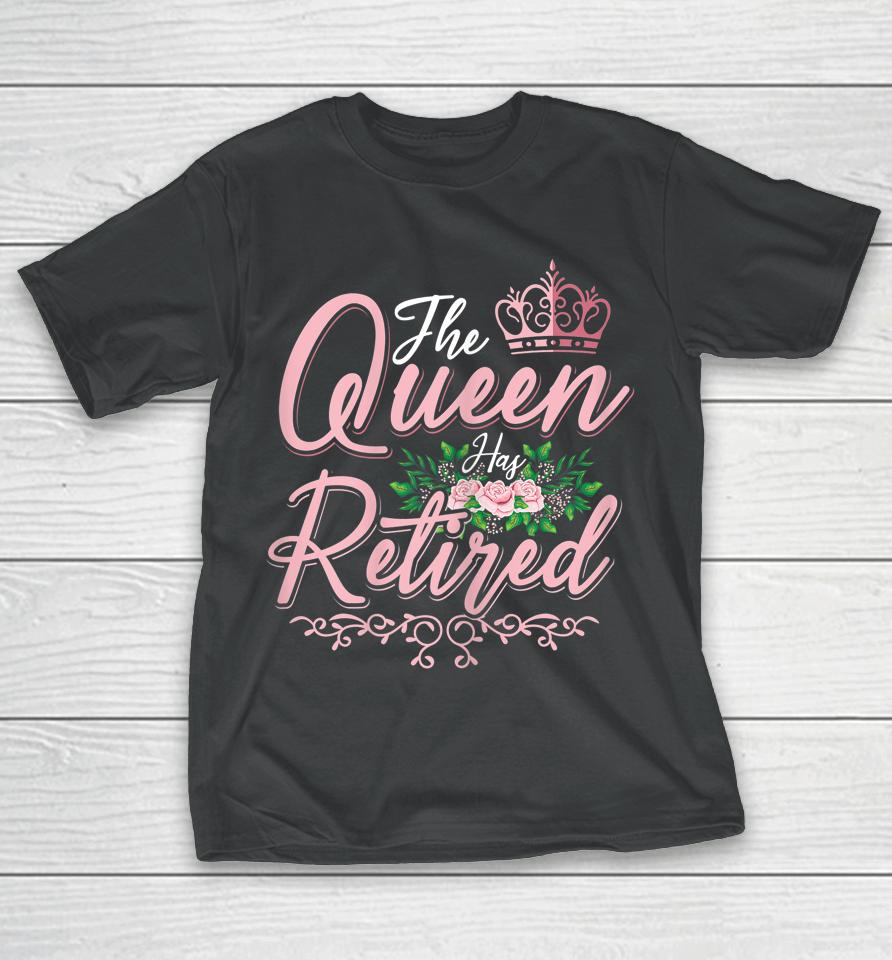 The Queen Has Retired Women Floral Retirement T-Shirt