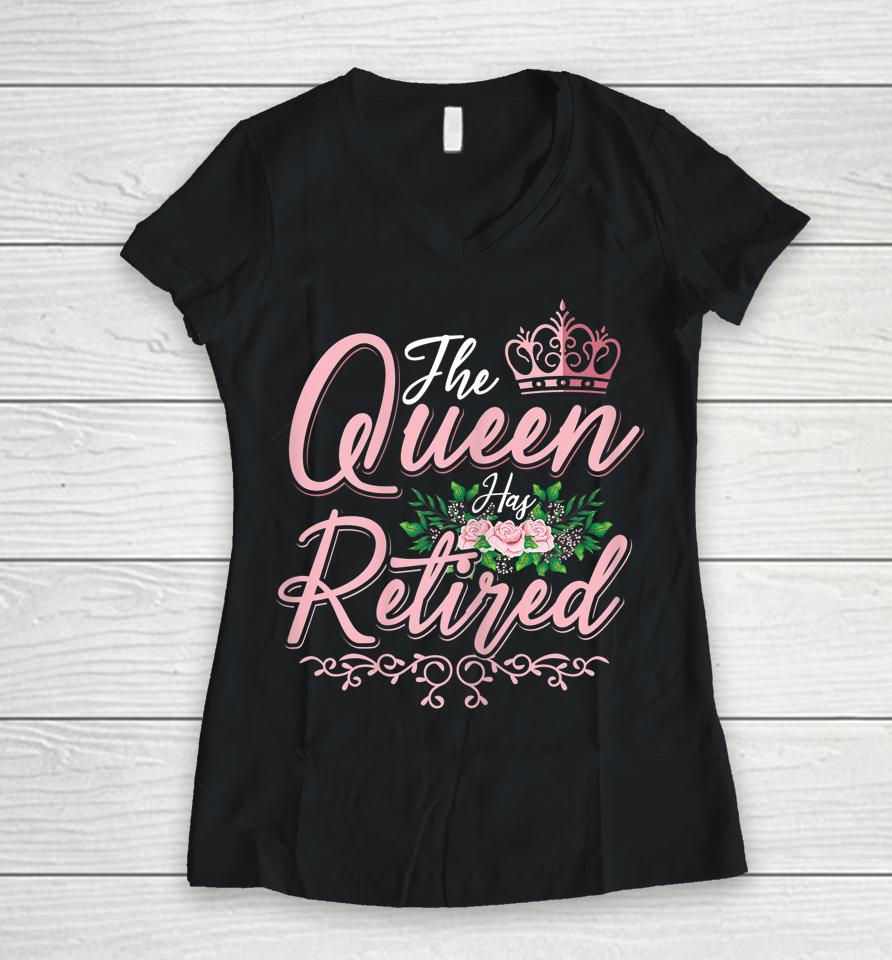 The Queen Has Retired Women Floral Retirement Women V-Neck T-Shirt