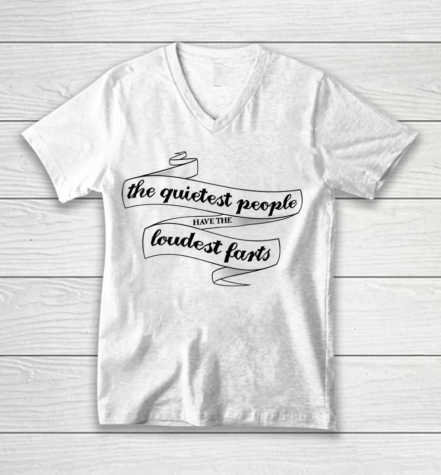 The Quietest People Have The Loudest Farts Unisex V-Neck T-Shirt