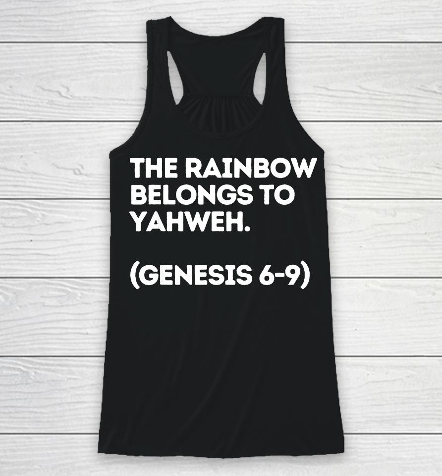 The Rainbow Belongs To Yahweh Racerback Tank
