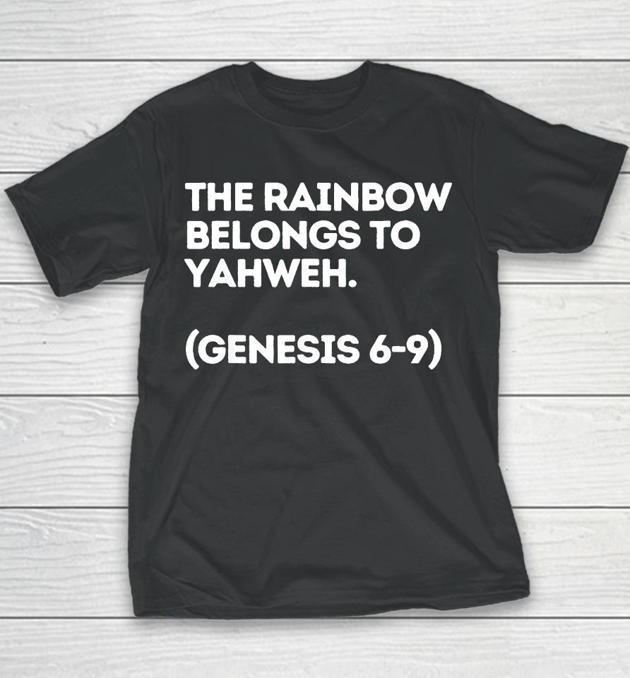 The Rainbow Belongs To Yahweh Youth T-Shirt