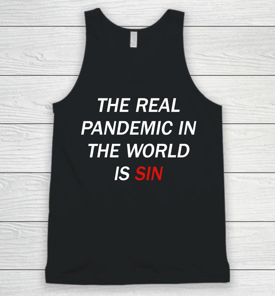 The Real Pandemic In The World Is Sin Unisex Tank Top
