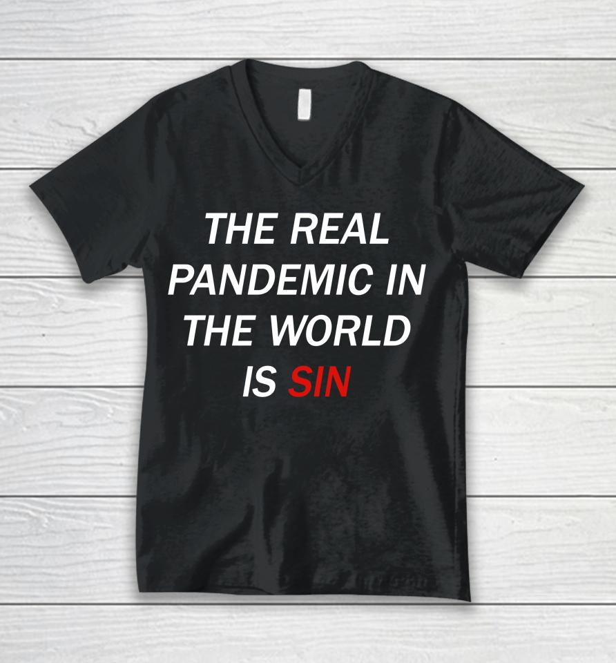 The Real Pandemic In The World Is Sin Unisex V-Neck T-Shirt