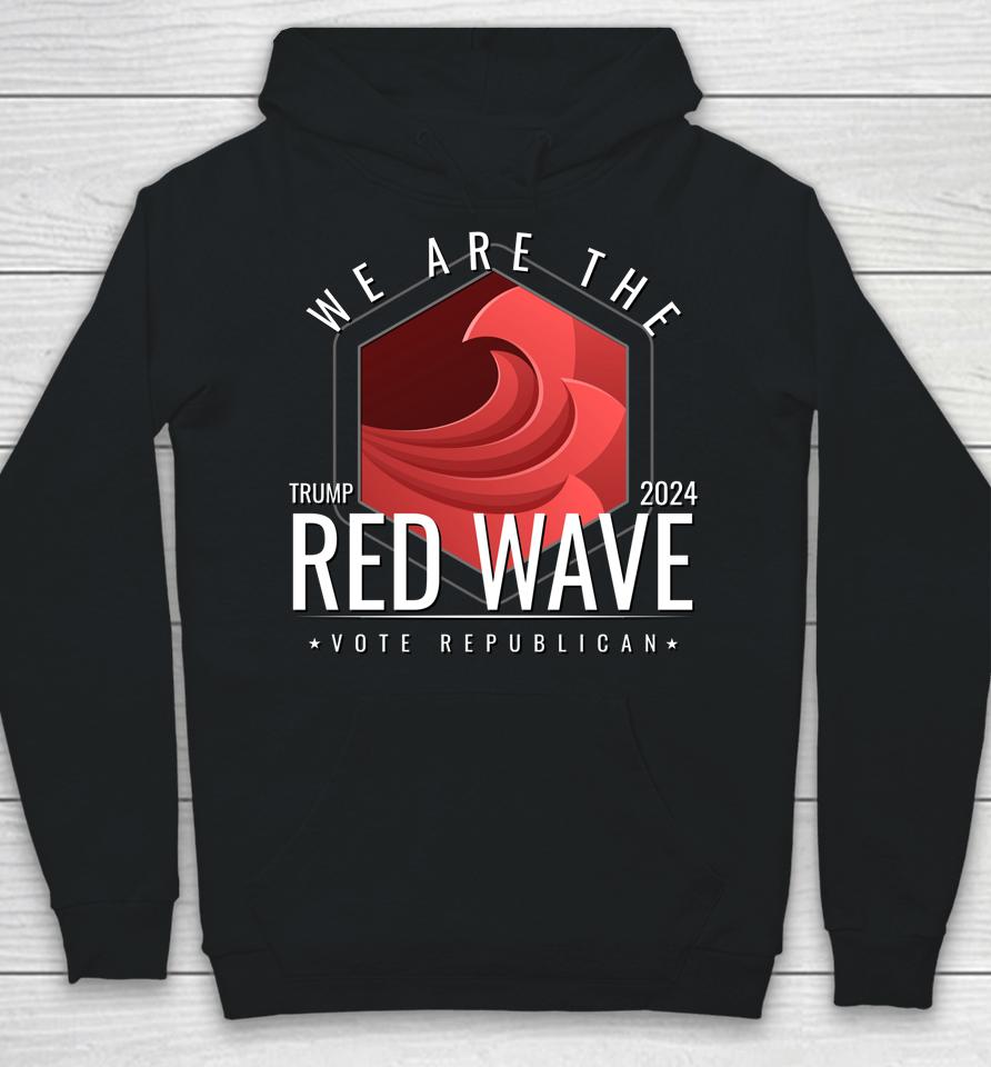 The Red Wave Is Coming 2022 2024 Trump Gifts Hoodie