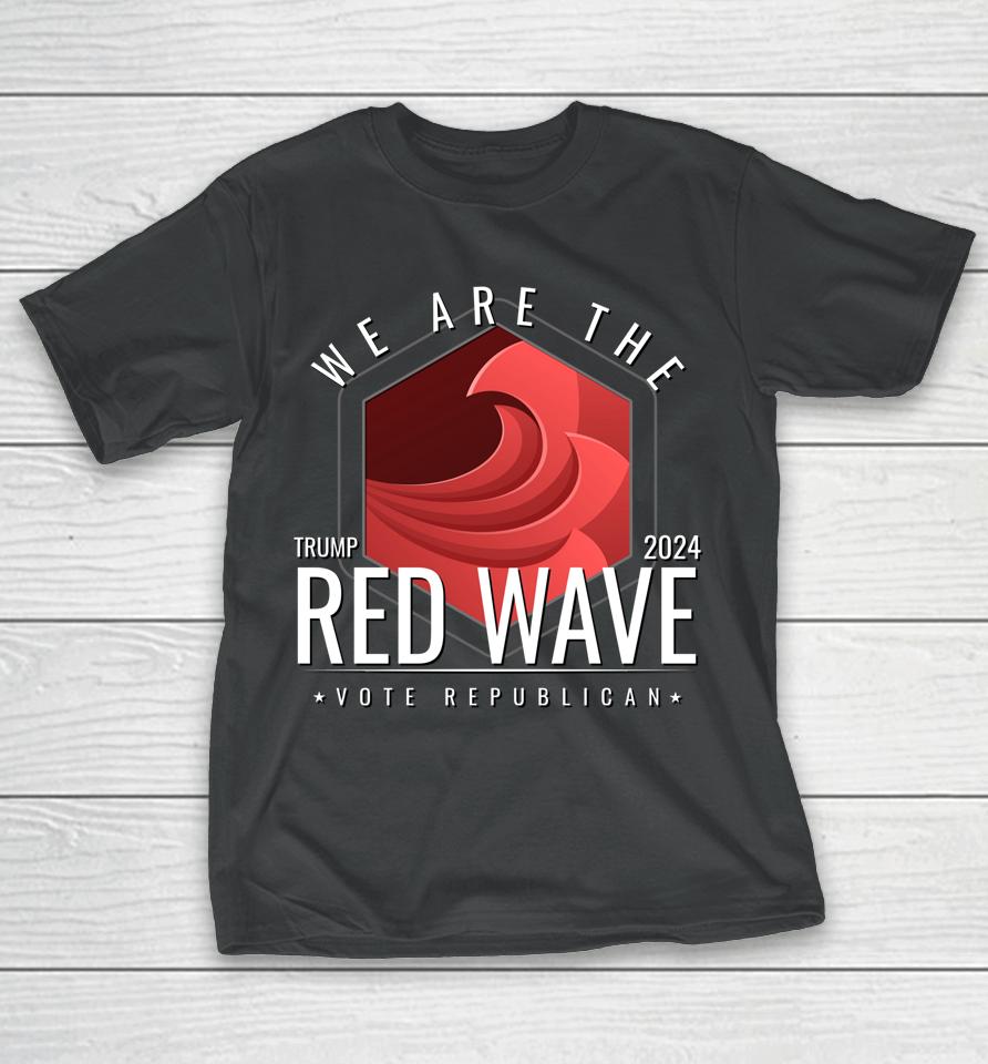 The Red Wave Is Coming 2022 2024 Trump Gifts T-Shirt