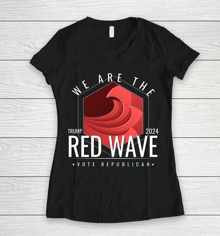 The Red Wave Is Coming 2022 2024 Trump Gifts Women V-Neck T-Shirt