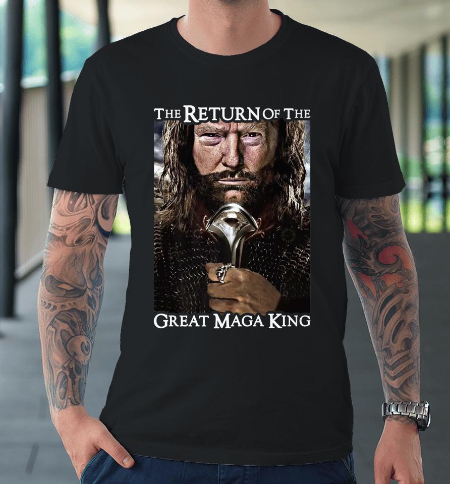 The Return Of The Great Maga King Premium T-Shirt