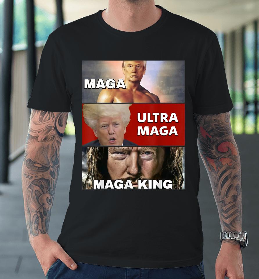 The Return Of The Great Maga King Trump Ultra Maga Premium T-Shirt