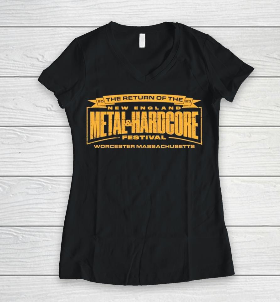 The Return Of The New England Metal &Amp; Hardcore Festivas Worcester Massachusetts 2023 Women V-Neck T-Shirt
