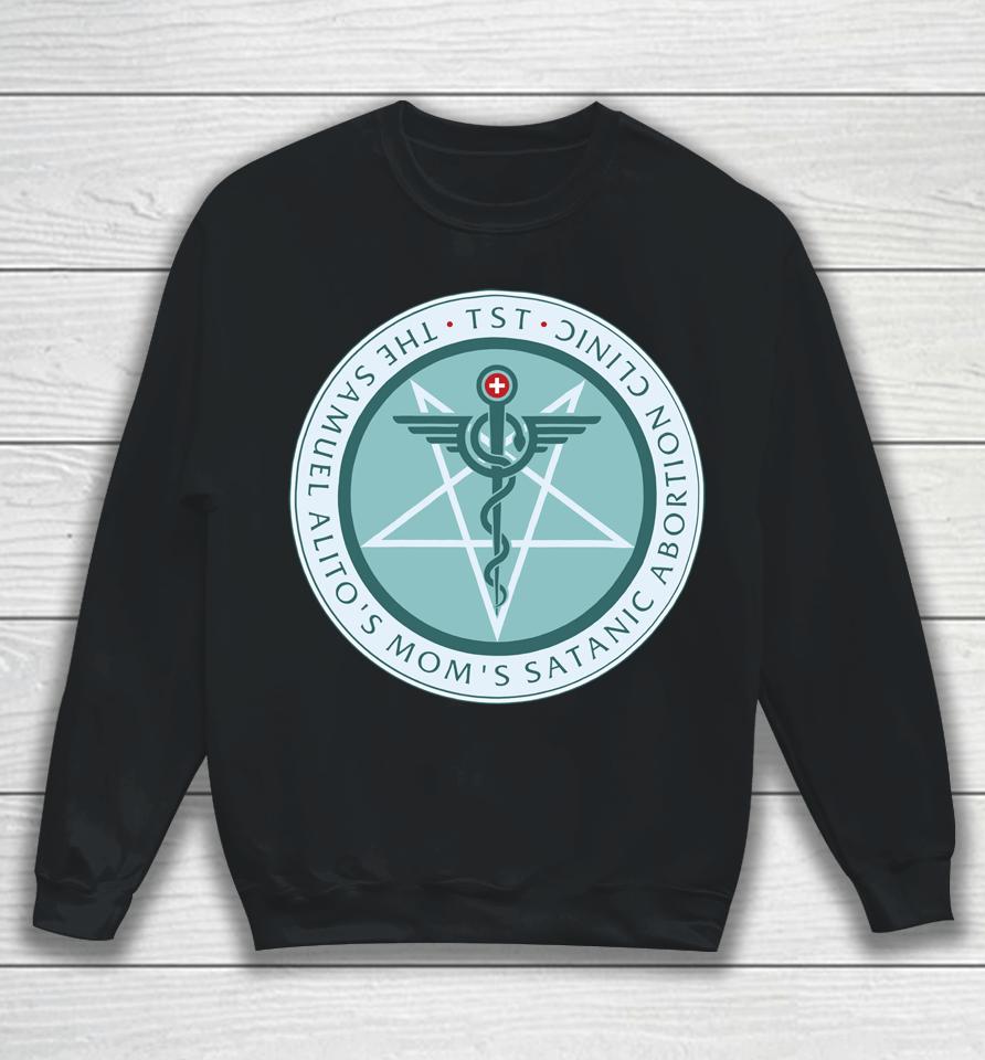 The Sam Alito's Mom's Satanic Abortion Clinic Logo Sweatshirt