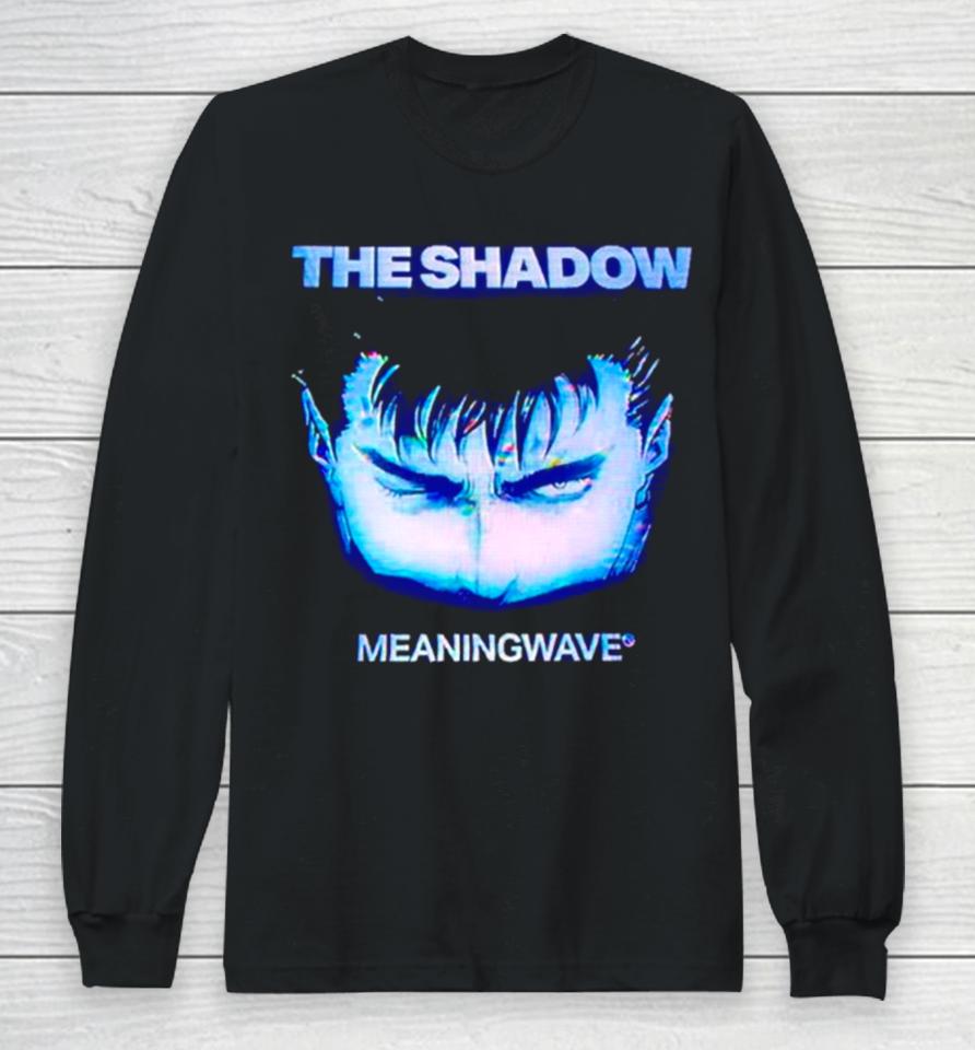 The Shadow Men Eyes Long Sleeve T-Shirt
