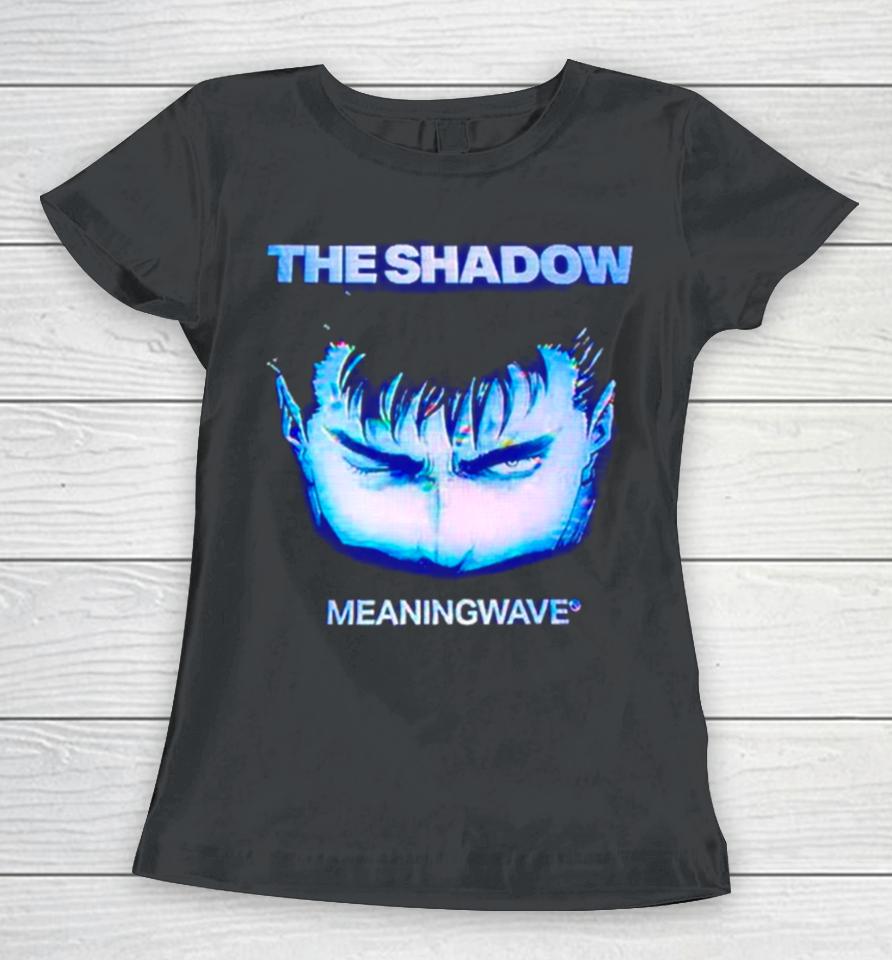 The Shadow Men Eyes Women T-Shirt