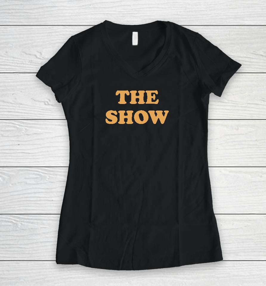 The Show Women V-Neck T-Shirt