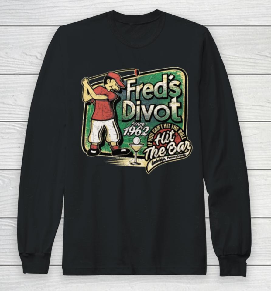 The Sketch Real Wearing Fred's Divot Long Sleeve T-Shirt