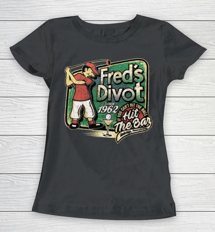 The Sketch Real Wearing Fred's Divot Women T-Shirt
