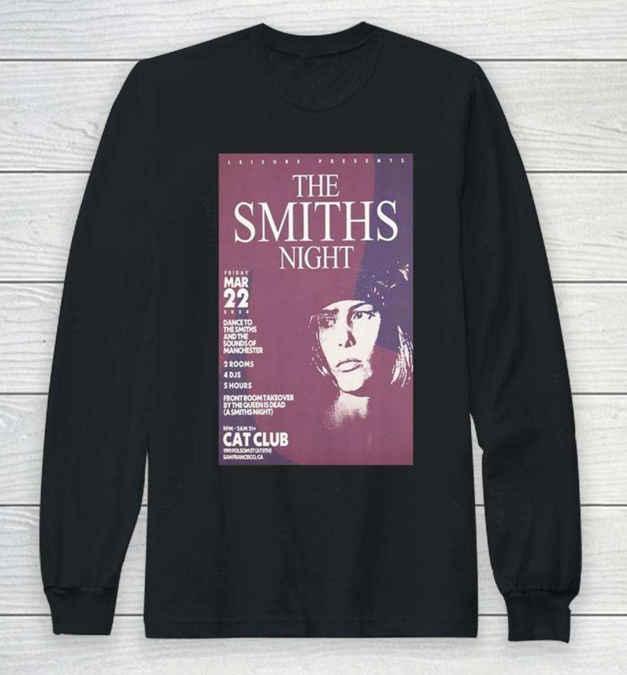 The Smiths Night March 22 2024 Cat Club San Francisco Ca Long Sleeve T-Shirt