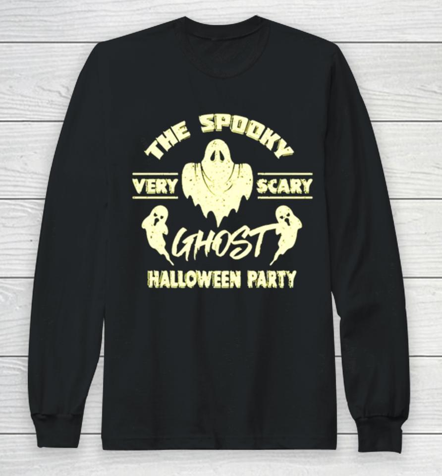The Spooky Ghost Halloween Party Long Sleeve T-Shirt
