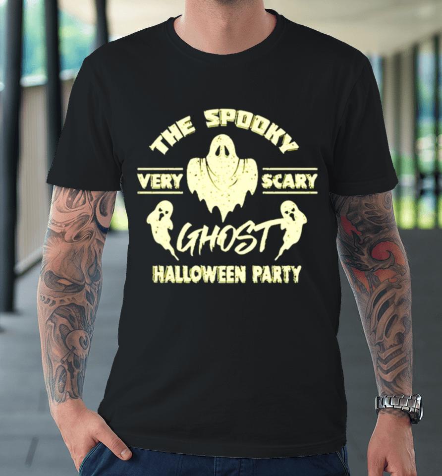 The Spooky Ghost Halloween Party Premium T-Shirt