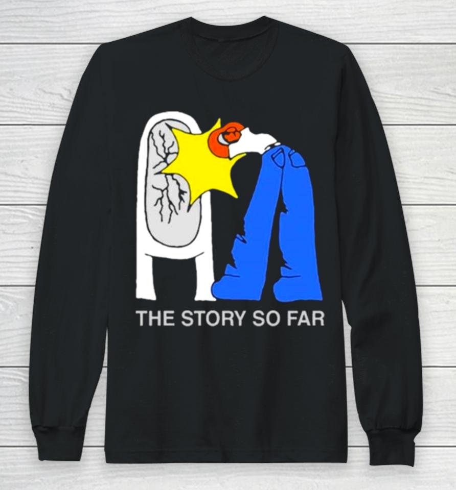 The Story So Far I Want To Disappear Long Sleeve T-Shirt
