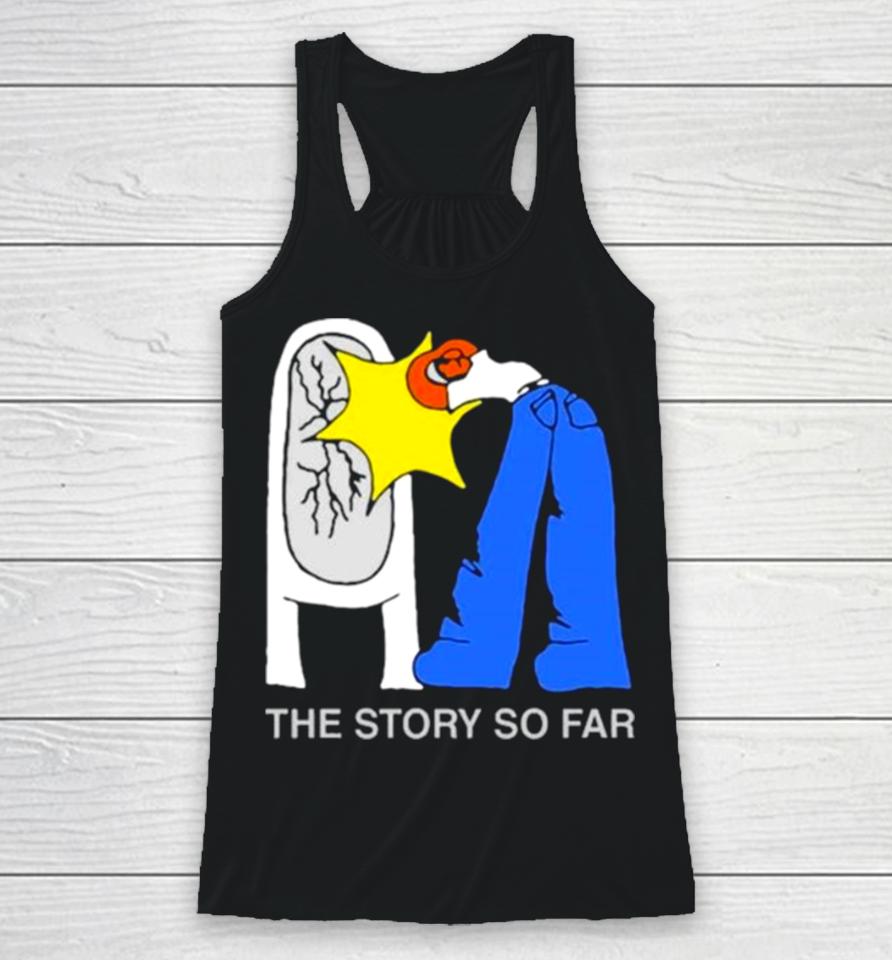The Story So Far I Want To Disappear Racerback Tank