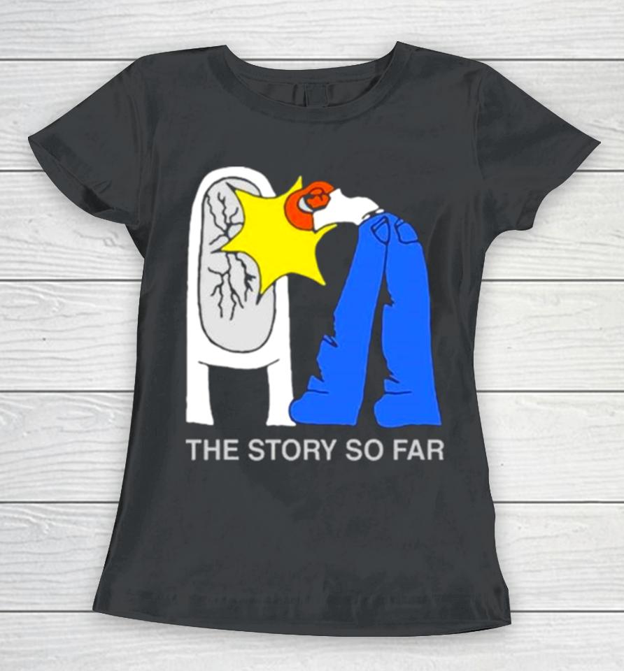 The Story So Far I Want To Disappear Women T-Shirt