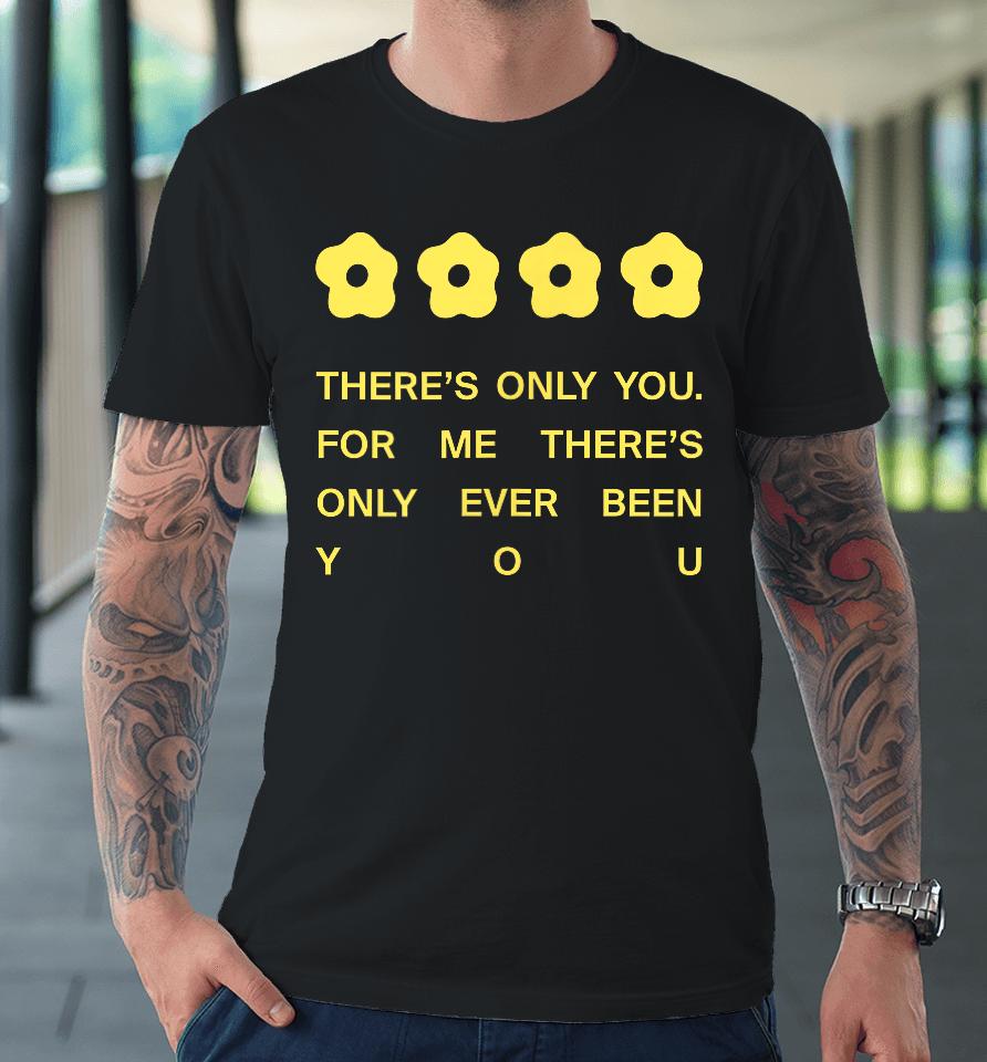 The Summer I Turned Pretty - There's Only You Premium T-Shirt