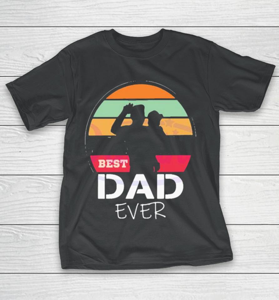 The Sun Best Dad Ever Happy Fathers Day T-Shirt