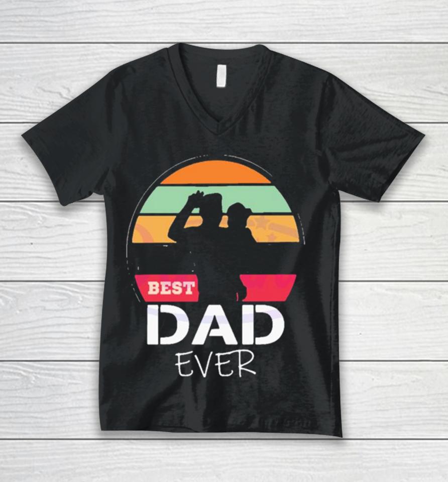 The Sun Best Dad Ever Happy Fathers Day Unisex V-Neck T-Shirt