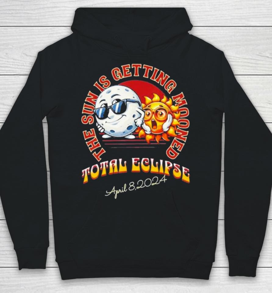 The Sun Is Getting Mooned Total Solar Eclipse April 8 2024 Hoodie