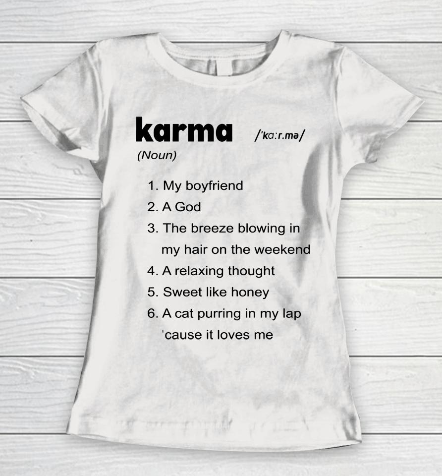 The Swift Society Karma My Boyfriend A God The Breeze Blowing In My Hair On The Weekend Women T-Shirt