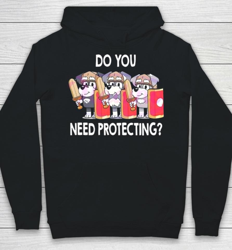 The Terriers Bluey Do You Need Protecting Hoodie