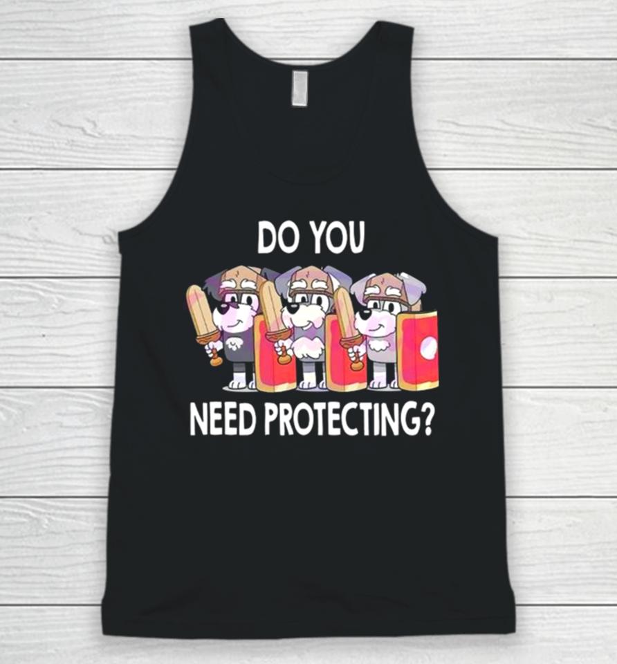 The Terriers Bluey Do You Need Protecting Unisex Tank Top