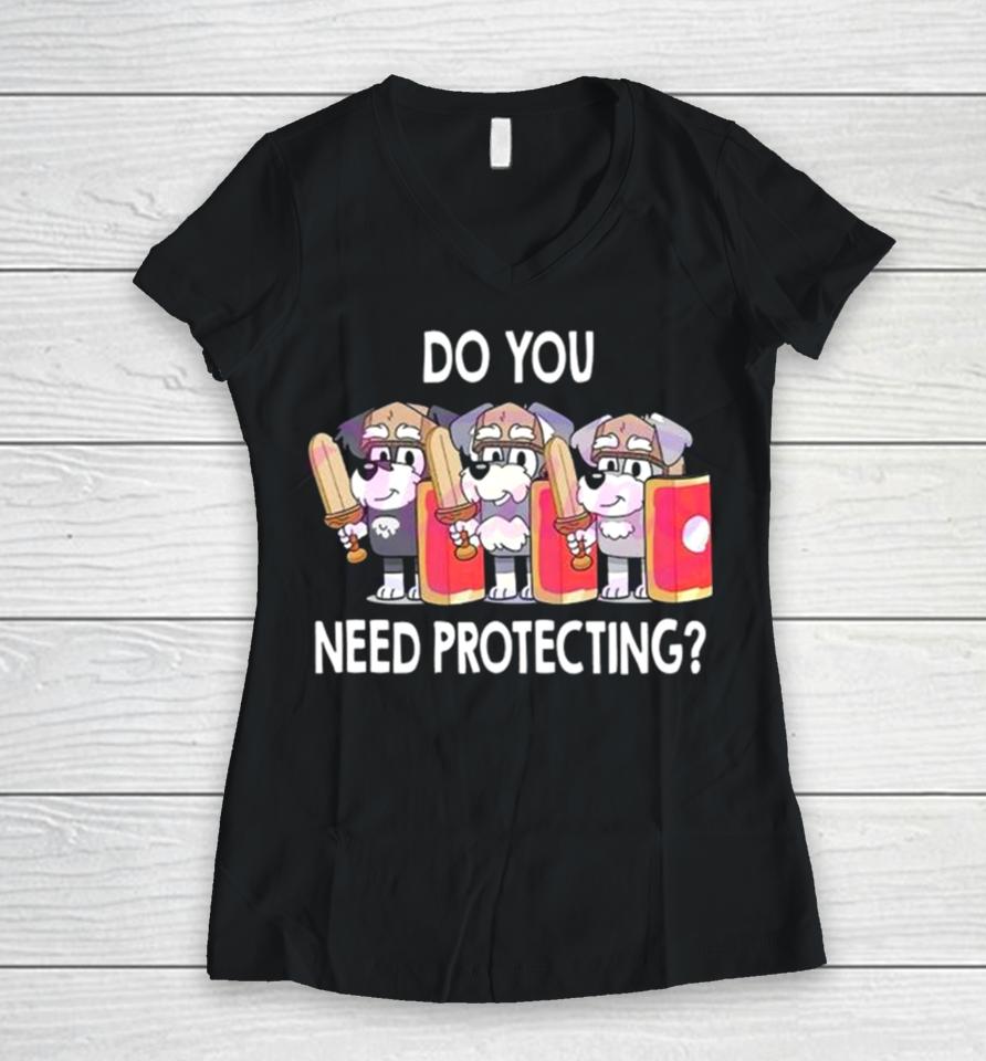 The Terriers Bluey Do You Need Protecting Women V-Neck T-Shirt