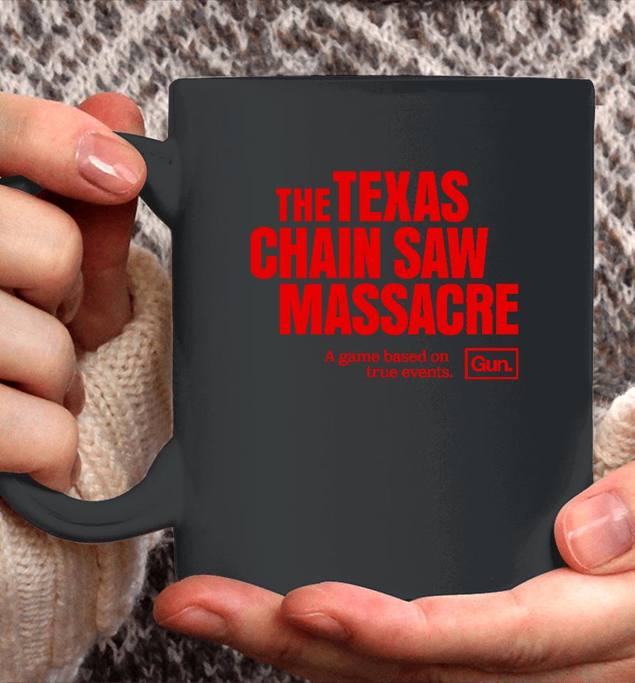 The Texas Chain Saw Massacre A Game Based On True Events Gun Coffee Mug