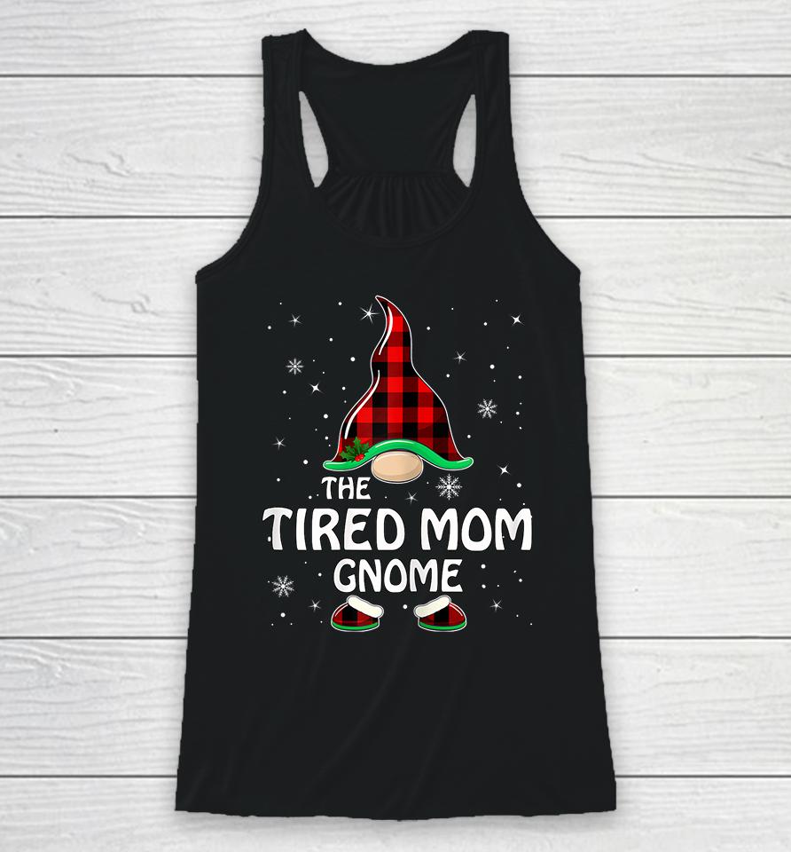 The Tired Mom Gnome Christmas Racerback Tank